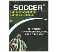 Soccer Crossword Challenge: 60+ Fun Soccer-Themed Crossword Puzzles for Kids & Teens | Brain-Boosting Football Fun