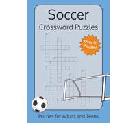 Soccer Crossword Puzzle Book: Crossword Puzzles with Easy to Read Print about Soccer, Soccer Competitions, Training Drills, and More | 6x9 inches, 110 ... … Gifts for Coaches, Players, and Fans