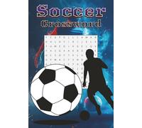Soccer Crossword Puzzle Book: Word Searches with Easy to Read Print about Sport, Soccer, Players and More! | 6x9 inches, 110 pages | 50+ Puzzles ... Gifts for Vacations, Holidays and Free Times
