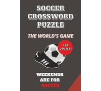 Soccer Crossword Puzzle: Word Searches With Easy to Read Print About Soccer Players, Soccer Teams, and Many More! | 6x9 inches, 110 pages | 50+ Puzzles .... Gift for Vacation, Holiday, and Free Times.