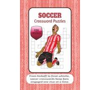 Soccer Crossword Puzzles: Crossword Puzzles for Sports, Fans, Games and Fun | Improve focus, boost memory, and relax | 6x9inches, 240 Pages | 110+ ... Gift for Vacations, Holidays and Relaxation