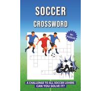 Soccer Crossword Puzzles: Crossword Puzzles with Easy to Read Print about Football, Football Rules and More | 6x9 inches, 120 Pages | 50+ Puzzles ... Best for Kids, Football Lovers and Free Time
