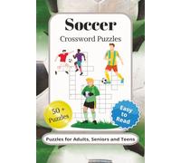 Soccer Crossword Puzzles: Crossword Puzzles with Easy to Read Print about Soccer, European Football, Skills, Gear/and More | 6x9 inches, 120 pages | ... Stress Relier and Fun! (Words4Nerds)