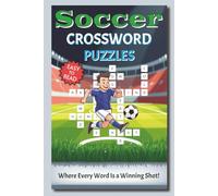 Soccer Crossword Puzzles: Easy to Read Print about Crossword Puzzles | 6x9inches | Gift for Holidays, Vacations, Football Fans and Relaxation