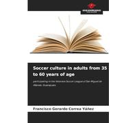 Soccer culture in adults from 35 to 60 years of age: participating in the Veterans Soccer League of San Miguel de Allende, Guanajuato