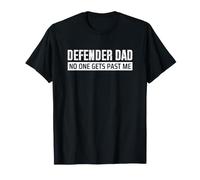 Soccer Defender Dad No One Gets Past Me Camiseta