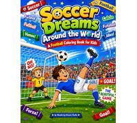 Soccer Dreams Around the World: A Football Coloring Book for Kids