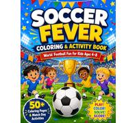 Soccer Fever Coloring & Activity Book: World Football Fun for Kids Ages 4-8