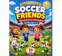 Soccer Friends: Big & Easy Soccer Coloring Book for Kids Ages 4-8 (Little Champions)