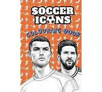 Soccer Icons Coloring Book: Cool Soccer Icons Coloring Book, Paper Back, Player Quotes, Achievements and Icons History