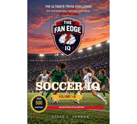 Soccer IQ, Volume 1-B: Advanced Tactics, History & the Beautiful Game (The Fan Edge IQ Series)