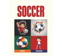 Soccer Jersey Design Lab for Boys: Create Your Own Club Kits and Team Logos! An Action-Packed Activity Book for Creative Soccer Fans (The Ultimate Sports Coloring Book Collection)