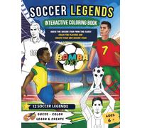 Soccer Legends: Interactive Coloring Book for Kids Ages 6-12: Guess the Soccer Stars, Learn Fun Facts, Color Players, and Create Your Own Soccer Star