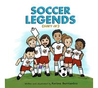 Soccer Legends (Sort of). Children's book. Picture book. Team work. Family. School. Reading. Funny. Soccer. Futbol. Sports. Cute. Boys and girls. ... Flexibility Adapting. Positive message.