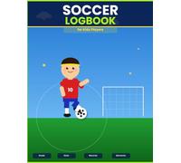 Soccer Logbook 2026 for Kids 4-12: Practice, Matches, Goals and Team Memories 2026 for Young Players
