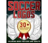 Soccer Logos Coloring Book: Bold and Easy Soccer Crests with Fun Facts - Simple Sports Activity Book for Beginners, Adults, and Creative Fans