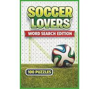 Soccer Lovers Word Search Edition: A Fast-Paced Puzzle Adventure for Every Soccer Fan | A Family-Friendly Soccer Puzzle Collection with 100 Grids