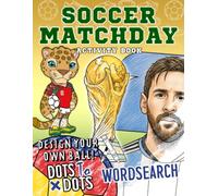 Soccer Matchday Activity Book: World Tournament Workbook Featuring Football Stars Coloring Pages, Puzzles, and Fun Challenges for Kids Ages 4-8 to Learn and Have Fun