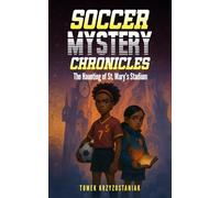 Soccer Mystery Chronicles: The Haunting of St. Mary's Stadium