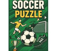 SOCCER PUZZLE: 100 Puzzles to Keep Every Football Fan Playing" LARGE PRINT