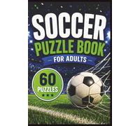 Soccer Puzzle Book for Adults: 20 Crossword, 20 Word Search & 20 Sudoku Puzzles | 60 Total Puzzles: Fun Soccer Trivia and Match Day Brain Games for Soccer Fans