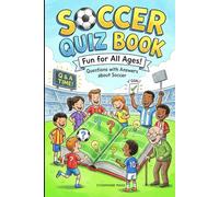 Soccer Quiz Book: Fun & Challenging Questions for Soccer Fans of All Ages