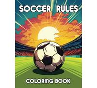 Soccer Rules Coloring Book: A Visual Guide To The Rules of Soccer for Kids 8-12