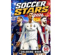 SOCCER STARS 2026: Soccer Coloring Book for Kids, Teens & Adults | 50 Famous Football Players to Color | Perfect Gift for Soccer Fans