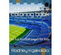 Soccer stars coloring book: 93 fun football pages for kids