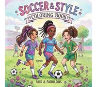 Soccer & Style Coloring Book: Celebrating Black and Mixed-Race Girls, Beautiful Natural Hair, and Global Soccer Champions (2125 HAIR)
