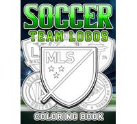 Soccer Team Logos Coloring Book: Featuring All Major Clubs, Creative Sports Coloring Pages for Kids and Adults, Perfect Gifts for Boys 8-12