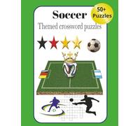 Soccer Themed Crossword Puzzles: Crossword puzzles with easy-to-read print about soccer, soccer players, outdoor sports and more | 8.5x11 Inches | 120 ... | Gift for Holidays, vacations or relaxation