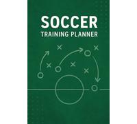 Soccer Training Planner: A Structured Journal for Coaches to Plan, Reflect and Improve Throughout the Season (DajorGroup Coach Tools)