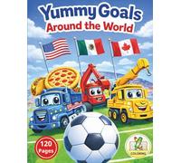 Soccer Truck Adventure Activity Book for Toddlers: Yummy Goals Around the World: Global Games Edition | Learn Countries, Flags, and Food through Fun ... & Logic Activities for Kids Ages 3-6