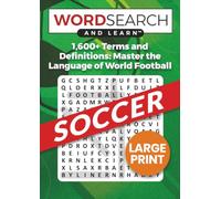 Soccer Word Search and Learn: 1,600+ Terms & Definitions: The Ultimate Companion for Fans to Master Tactics, History, and the Language of World Football-The Perfect Gift for Soccer Fans