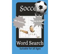 Soccer Word Search Book: Word Searches with Easy to Read Print About Soccer, Players, Historical Moments and More [ 6x9 inches, 90 pages ] 40+puzzles ... and Relaxing ... Suitable for all Ages