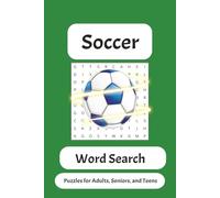 Soccer Word Search Book: Word searches with easy-to-read print about soccer, playing soccer, and soccer tournaments, for adults, seniors and teens | ... Great for gifts, holidays, and vacations.