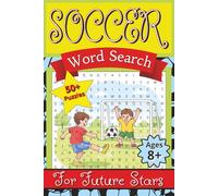 Soccer Word Search For Future Stars: Word Searches With Easy To Read Print about Soccer | 6x9 inches, 110 Pages | 50+ puzzles... For Vacation, Holidays and Leisure