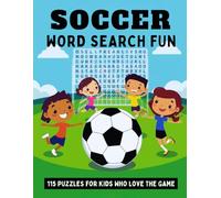 Soccer Word Search Fun: 100+ Puzzles for Kids Who Love the Game