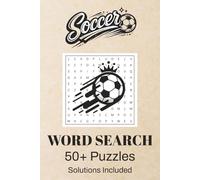 Soccer Word Search Puzzle: 50+ Football-Themed Puzzles Featuring Goals, Players, Tactics & Match-Day Terms | Fun Brain Games for Soccer Fans | Solutions Included | 6×9 Inches, 110 Pages