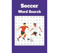 Soccer Word Search Puzzle Book: Easy to Read Print Word Searches all about Soccer, the Game of Soccer, Soccer Teams and More | 6X9 inches, 110 pages | ... Gift for Vacations, Holidays and Free Time