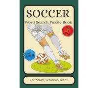 Soccer Word Search Puzzle Book for Adults, Seniors & Teens: 50+ Challenging Finds Featuring Star Players, Iconic Clubs & Exciting Trivia - Perfect for Fans, Travel & Leisure Time.