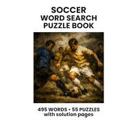 Soccer Word Search Puzzle Book for Football Fans: 55 Puzzles Featuring Legendary Players, Iconic Clubs, and Football Terms from the Beautiful Game | ... Soccer Fans, Football Lovers | With Solutions