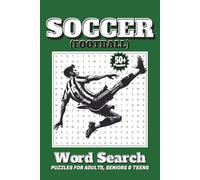 Soccer Word Search Puzzle Book for Teens and Adults: 55 Soccer (Football)-Themed Puzzles for Adults, Seniors and Teens