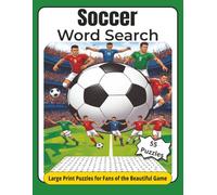 Soccer Word Search Puzzle Book: Fun and Challenging Large Print Puzzles for Fans of the Beautiful Game: 55 Large Print Soccer Word Searches with ... 11 Activity Book for Kids Adults and Seniors
