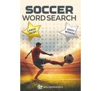 Soccer Word Search Puzzle Book: Sports Puzzles for Kids, Teens & Adults, Includes Teams, Players, Rules, History & More - Large Print & Solutions | Great for Vacations, Holidays and Free time