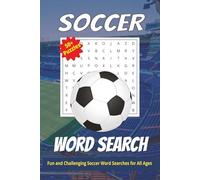 Soccer Word Search Puzzle Book: Word Searches with Easy-to-Read Print About Soccer, Football, Soccer Games, and More | 6x9 Inches | 110 Pages | 50+ ... for Vacations, Holidays, and Free Time