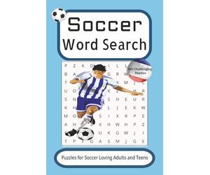 Soccer Word Search Puzzle Book: Word searches with easy-to-read print about Soccer, Youth Soccer, Pro Soccer and more. l 6x9 inches, 110 pages, 50+ ... adults, teens and soccer lovers everywhere