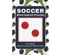 Soccer Word Search Puzzles for Adults, Soccer Lovers & Sports Fans: Themed Puzzle Book with 800+ Soccer Terms, Skills & Strategy - 6x9 in.