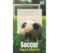 Soccer Word Search - Word Snacks Edition: Puzzle Book with 30 Soccer Word Searches, 18 Words Each, All Directions, Plus 5 Bonus Word Scrambles (5x8 Word Search - Small Word Search Series)